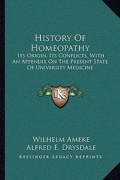 portada history of homeopathy: its origin, its conflicts, with an appendix on the present state of university medicine (en Inglés)