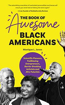 portada The Book of Awesome Black Americans: Scientific Pioneers, Trailblazing Entrepreneurs, Barrier-Breaking Activists and Afro-Futurists (en Inglés)