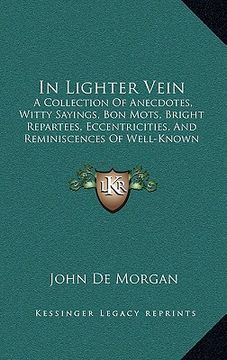 portada in lighter vein: a collection of anecdotes, witty sayings, bon mots, bright repartees, eccentricities, and reminiscences of well-known (in English)