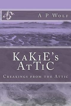 portada KaKiE's AtTiC: Creakings from the Attic (en Inglés)