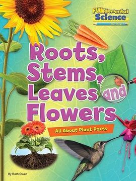 portada Fundamental Science Key Stage 1: Roots, Stems, Leaves and Flowers: All About Plant Parts 2016 (Fundamental Science Ks1)