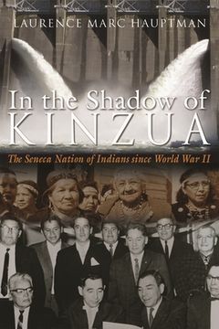 portada In the Shadow of Kinzua: The Seneca Nation of Indians Since World War II (en Inglés)