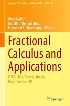 Fractional Calculus and Applications: Icfca 2024, Sousse, Tunisia, December 26–30 (Springer Proceedings in Mathematics & Statistics, 505) (en Inglés)