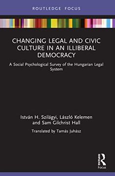 portada Changing Legal and Civic Culture in an Illiberal Democracy (en Inglés)
