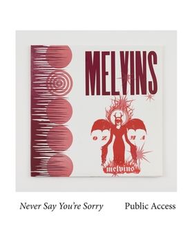 portada Melvins: Never Say You're Sorry Pubic Access