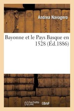 portada Bayonne Et Le Pays Basque En 1528 (in French)