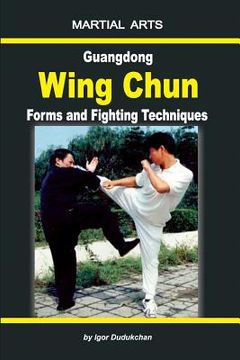 portada Guangdong Wing Chun - Forms and Fighting Techniques (in English)