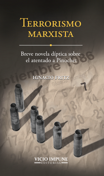 portada Terrorismo Marxista_Breve novela díptica sobre el atentado a Pinochet (in Spanish)