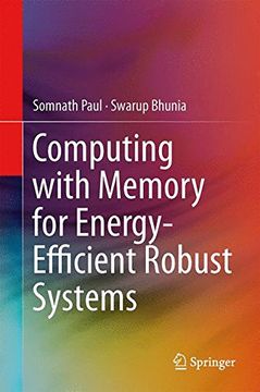 portada Computing with Memory for Energy-Efficient Robust Systems