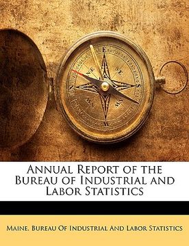 portada annual report of the bureau of industrial and labor statistics (en Inglés)