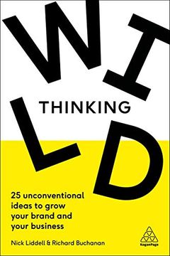 portada Wild Thinking: 25 Unconventional Ideas to Grow Your Brand and Your Business 