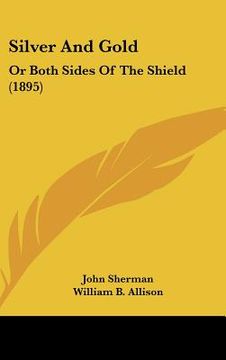 portada silver and gold: or both sides of the shield (1895)