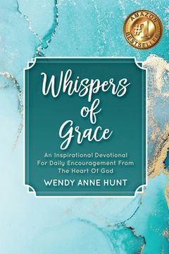 portada Whispers of Grace: An Inspirational Devotional For Daily Encouragement From The Heart Of God (en Inglés)
