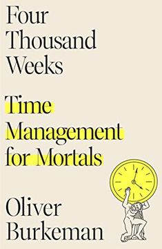 portada Four Thousand Weeks: Time Management for Mortals 