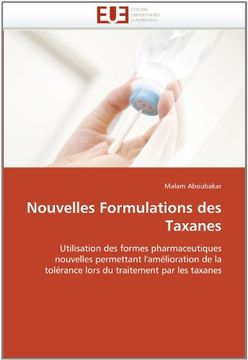 portada Nouvelles Formulations des Taxanes: Utilisation des formes pharmaceutiques nouvelles permettant l'amélioration de la tolérance lors du traitement par les taxanes