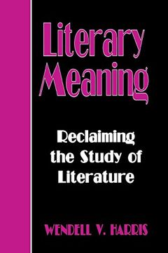 portada Literary Meaning: Reclaiming the Study of Literature (in English)