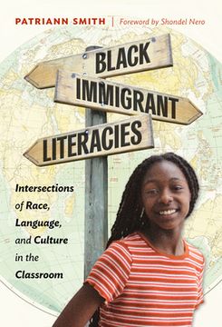 portada Black Immigrant Literacies: Intersections of Race, Language, and Culture in the Classroom (in English)