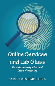 portada Online Services and Lab Glass: Forensic Investigation and Cloud Computing (in English)