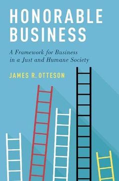 portada Honorable Business: A Framework for Business in a Just and Humane Society (en Inglés)