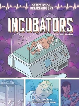 portada Incubators: A Graphic History (Medical Breakthroughs) (en Inglés)