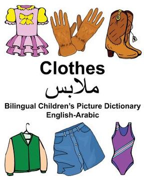 portada English-Arabic Clothes Bilingual Children's Picture Dictionary (en Inglés)
