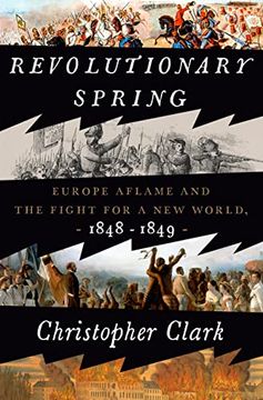 portada Revolutionary Spring: Europe Aflame and the Fight for a new World, 1848-1849 (in English)