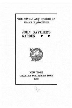 portada The Novels and Stories of Frank R. Stockton. John Gayther's Garden (in English)