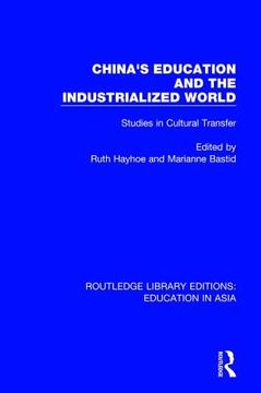 portada China's Education and the Industrialised World: Studies in Cultural Transfer (en Inglés)