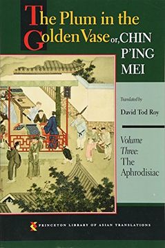 portada The Plum in the Golden Vase or, Chin P'ing Mei, Volume Three: The Aphrodisiac (Princeton Library of Asian Translations) (en Inglés)