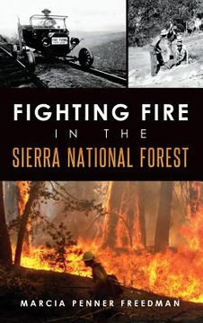 portada Fighting Fire in the Sierra National Forest (in English)