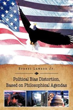 portada political bias distortion, based on philosophical agendas
