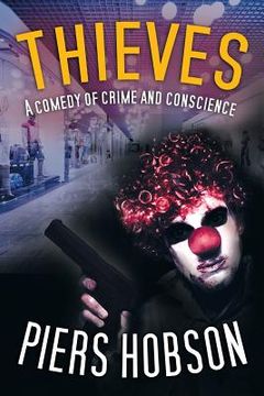 portada Thieves: A Comedy of Crime and Conscience (en Inglés)