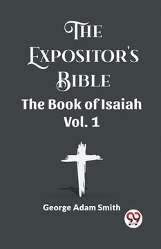 portada The Expositor's Bible The Book Of Isaiah Vol. 1 (en Inglés)