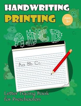 portada Handwriting Printing: Letter Tracing Book for Preschoolers: Letter Tracing for Kids Ages 3-5 (Monsters A to B Version) (en Inglés)