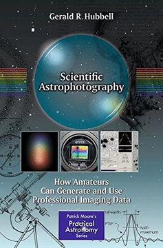 portada scientific astrophotography: how amateurs can generate and use professional imaging data (en Inglés)