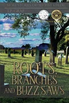 portada Roots, Branches and Buzz Saws: More Stories of August Kibler (en Inglés)