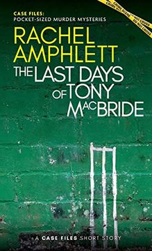 portada The Last Days of Tony Macbride: A Short Crime Fiction Story (Case Files: Pocket-Sized Murder Mysteries) (en Inglés)