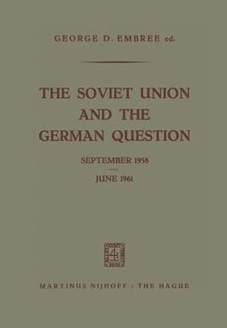 portada The Soviet Union and the German Question September 1958 - June 1961 (en Inglés)