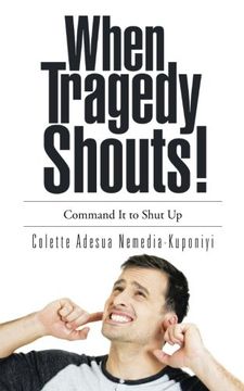 portada When Tragedy Shouts!: You Command It to Shut Up