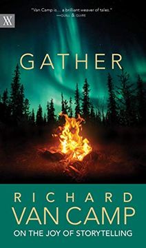 portada Gather: Richard van Camp on the joy of Storytelling: 3 (Writers on Writing) (in English)