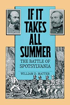 portada If it Takes all Summer: The Battle of Spotsylvania (Civil war America) (en Inglés)