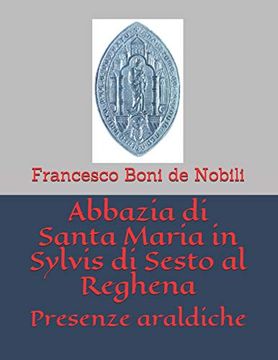 portada Abbazia di Santa Maria in Sylvis di Sesto al Reghena: Presenze Araldiche (in Italian)