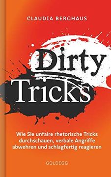 portada Dirty Tricks: Wie sie Unfaire Rhetorische Tricks Durchschauen, Verbale Angriffe Abwehren und Schlagfertig Reagieren (in German)