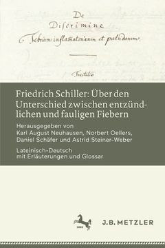 portada Friedrich Schiller: Über Den Unterschied Zwischen Entzündlichen Und Fauligen Fiebern: Lateinisch-Deutsch Mit Erläuterungen Und Glossar (en Alemán)