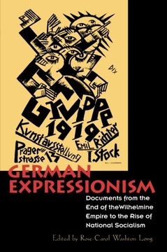 portada German Expressionism: Documents From the end of the Wilhelmine Empire to the Rise of National Socialism 