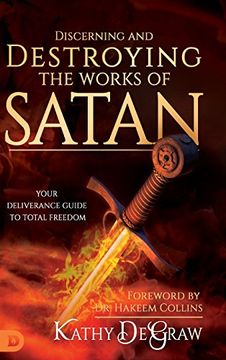 portada Discerning and Destroying the Works of Satan: Your Deliverance Guide to Total Freedom (en Inglés)