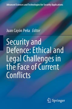 portada Security and Defence: Ethical and Legal Challenges in the Face of Current Conflicts (en Inglés)