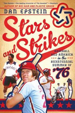 portada Stars and Strikes: Baseball and America in the Bicentennial Summer of 76 (in English)