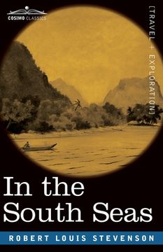 portada In the South Seas: Being an Account of Experiences and Observations in the Marquesas, Paumotus and Gilbert Islands in the Course of Two C