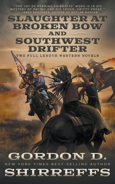portada Slaughter at Broken Bow and Southwest Drifter: Two Full Length Western Novels (en Inglés)